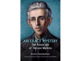 Livro An Exact Mystery The poetic life of Vernon Watkins de Richard Ramsbotham (Inglês)