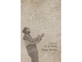 Livro Ships Sea Songs and Shanties Collected by W B Whall Master Mariner de W B Whall (Inglês)