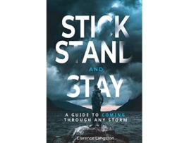 Livro Stick Stand and Stay A Guide to Coming through Any Storm de Clarence Langston (Inglês)