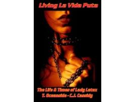 Livro Living La Vida Puta The Life and Times of Lady Latex A Tortured Soul de CJ Cassidy T Oceanside (Inglês)
