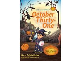 Livro October ThirtyOne 1031 Celebrate the Holidatesr de María Felicia Kelley (Inglês)