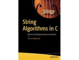 Livro String Algorithms in C Efficient Text Representation and Search de Thomas Mailund (Inglês)