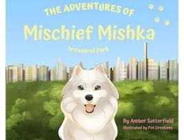 Livro The Adventured of Mischief Mishka in Central Park in Central Park The Adventures of Mischief Mishka de Amber Satterfield (Inglês - Capa Dura)
