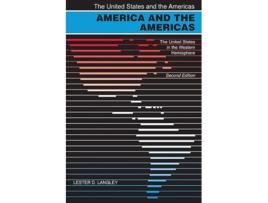 Livro America and the Americas The United States in the Western Hemisphere The United States and the Americas Ser de Lester D Langley (Inglês)