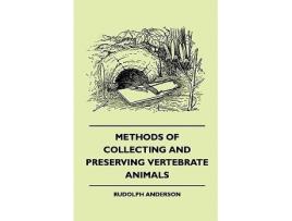 Livro Methods of Collecting and Preserving Vertebrate Animals de Rudolph Anderson (Inglês)