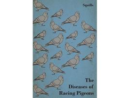 Livro The Diseases of Racing Pigeons de Squills (Inglês)