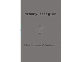 Livro Memory Religion A Core Testament of Memorianity de Dmitry Vostokov Memoriarch (Inglês)