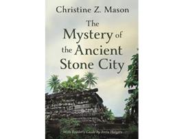 Livro The Mystery of the Ancient Stone City de Christine Z Mason (Inglês)