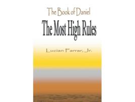 Livro The Book of Daniel The Most High Rules de Lucian Farrar Jr (Inglês)