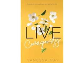 Livro Live Courageously de Vanessa May (Inglês)