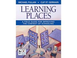 Livro Learning Places de Michael Fullan e Clif St Germain (Inglês)