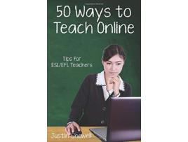 Livro Fifty Ways to Teach Online Tips for ESLEFL Teachers 50 Ways to Teach English de Justin Shewell (Inglês)