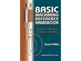 Livro Basic Machining Reference Handbook Volume 1 de Arthur Meyers Thomas Slattery (Inglês)