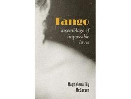 Livro Tango Assemblage of Impossible Loves de Magdalena Lily McCarson (Inglês)