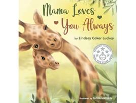 Livro Mama Loves You Always de Lindsey Coker Luckey (Inglês)