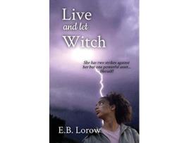 Livro Live and Let Witch de E B Lorow (Inglês)
