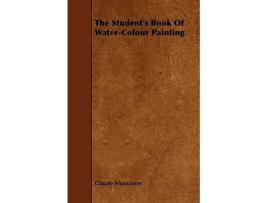 Livro The Students Book of WaterColour Painting de Claude Muncaster (Inglês)