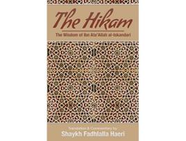 Livro The Hikam The Wisdom of Ibn Ata Allah de Shaykh Ibn Ataallah AlIskandari (Inglês)