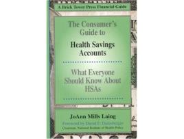 Livro CONSUMERS GUIDE TO HSAS Brick Tower Press Financial Guide de JOANN LAING MILLS (Inglês)