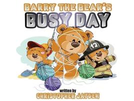 Livro Barry the Bears Busy Day de Christopher Jayden e Chris Mcclean (Inglês)