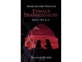 Livro AraboIslamic Texts on Female Homosexuality 850 1780 AD de Samar Habib (Inglês)