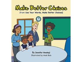 Livro Make Better Choices de Jennifer Nwokeji (Inglês)