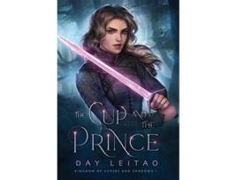 Livro The Cup and the Prince 1 Kingdom of Curses and Shadows de Day Leitao (Inglês - Capa Dura)