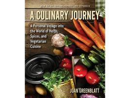 Livro A Culinary Journey A Personal Voyage Into the World of Herbs Spices and Vegetarian Cuisine de Joan Greenblatt (Inglês)