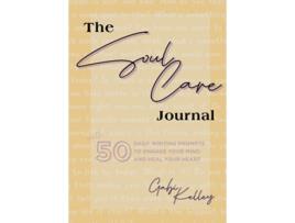 Livro The Soul Care Journal 50 Daily Writing Prompts to Engage Your Mind and Heal Your Heart de Gabi Kelley (Inglês)