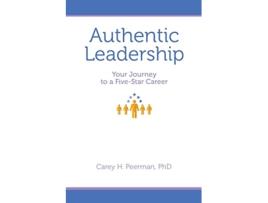 Livro Authentic Leadership Your Journey to a FiveStar Career de Dr Carey H Peerman (Inglês)