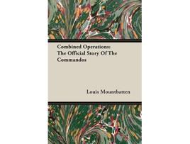 Livro Combined Operations The Official Story Of The Commandos de Louis Mountbatten (Inglês)