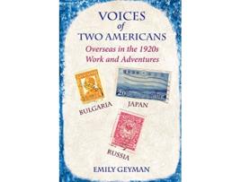 Livro Voices of Two Americans Overseas in the 1920s Work and Adventures de Emily Geyman (Inglês)