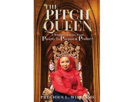 Livro The Pitch Queen A Womans Journey From Poverty To Purpose Profits de Precious L Williams (Inglês)