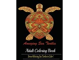 Livro Amazing Sea Turtles Adult Coloring Book Designs de Mainland Publisher (Inglês)