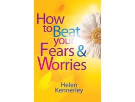 Livro How to Beat Your Fears and Worries Overcoming S de Helen Kennerley (Inglês)