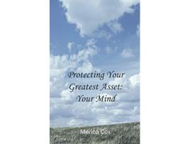Livro Protecting Your Greatest Asset Your Mind de Merica Cox (Inglês)