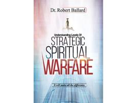 Livro Strategic Spiritual Warfare de Robert Ballard MD (Inglês)