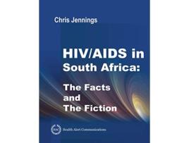 Livro HIVAIDS in South Africa The Facts and the Fiction de Chris Jennings (Inglês)