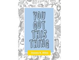 Livro You Got This Thing de Jossea K Rilea (Inglês)