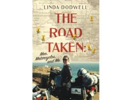 Livro The Road Taken Men Motorcycles and Me de Linda Dodwell (Inglês)