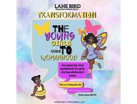 Livro Transformation The Young Girl Guide To Womanhood de Lane Bird (Inglês)