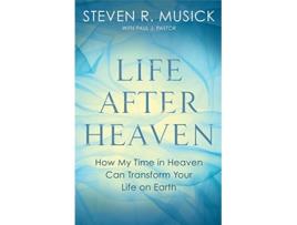 Livro Life After Heaven de Steven R Musick e Paul J Pastor (Inglês)