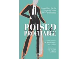 Livro Poised Profitable Power Plays for the Purpose Driven Woman in Business de Dr Ranelli A Williams (Inglês)
