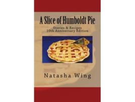 Livro A Slice of Humboldt Pie 10th Anniversary Edition de Natasha Wing (Inglês)
