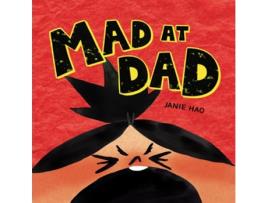 Livro Mad at Dad de Janie Hao (Inglês - Capa Dura)