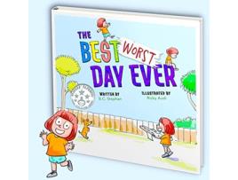 Livro The Best Worst Day Ever A Childrens Book That Inspires a Positive Mindset for Ages 48 de BC Stephan (Inglês)