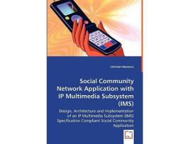 Livro Social Community Network Applicationwith IP Multimedia Subsystem IMS de Christian Menkens (Inglês)