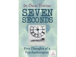 Livro Seven Seconds Free Thoughts of a Psychotherapist de Dr Oscar Travino (Inglês)