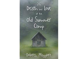 Livro Death and Love at the Old Summer Camp de Dolores Maggiore (Inglês)