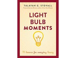 Livro Light Bulb Moments 75 Lessons for Everyday Living de Talayah Stovall (Inglês)